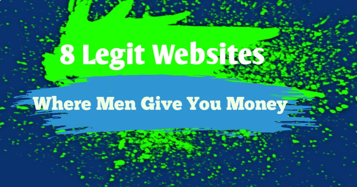 Websites Where Men Give You Money
